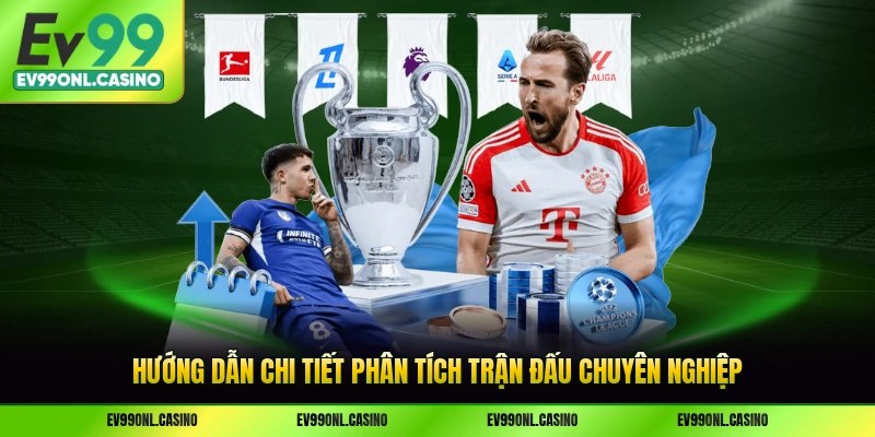 Hướng dẫn chi tiết phân tích trận đấu chuyên nghiệp