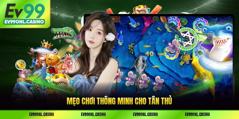 Mẹo chơi thông minh cho tân thủ