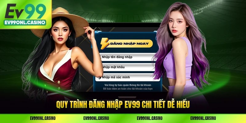 Quy trình đăng nhập EV99 chi tiết dễ hiểu