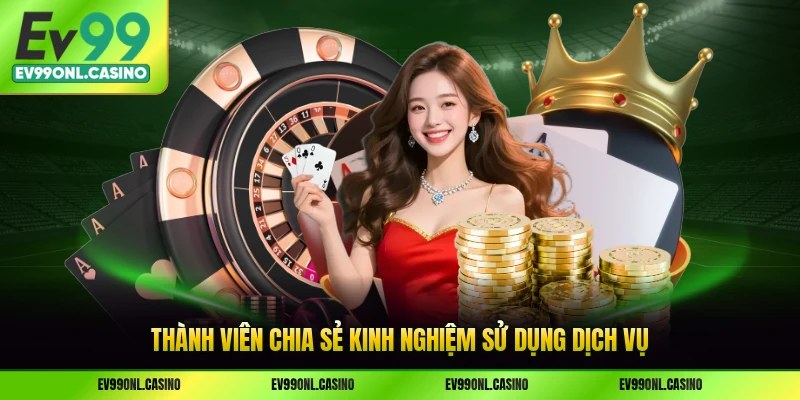 Thành viên chia sẻ kinh nghiệm sử dụng dịch vụ