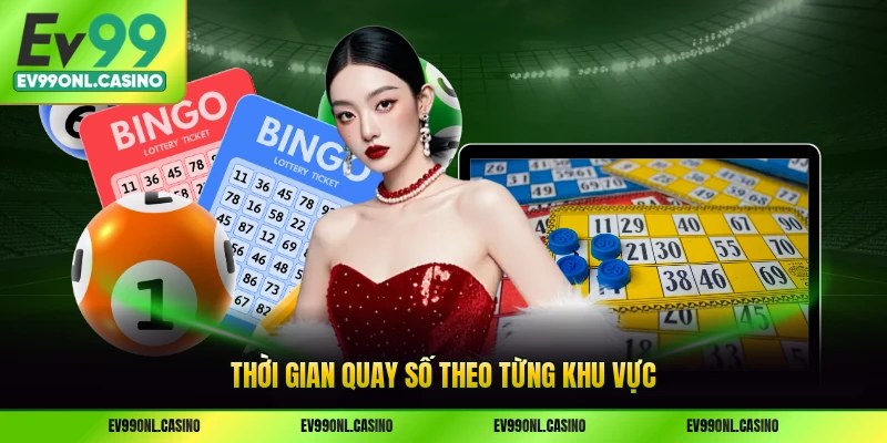 Thời gian quay số theo từng khu vực